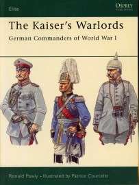 The Kaiser's Warlords - German Commanders of WW I (ELI-97)(9781841765587)(Osprey)
