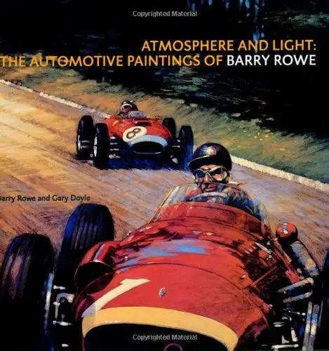 Atmosphere and Light : The Automotive Paintings of Barry Rowe. (189361834X)(978-1893618343)