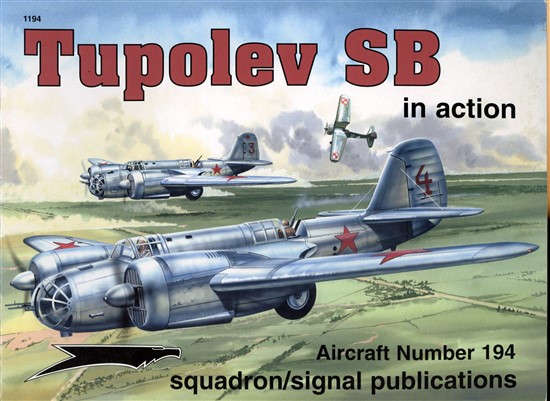 Tupolev SB in Action (Squadron Signal 1194)