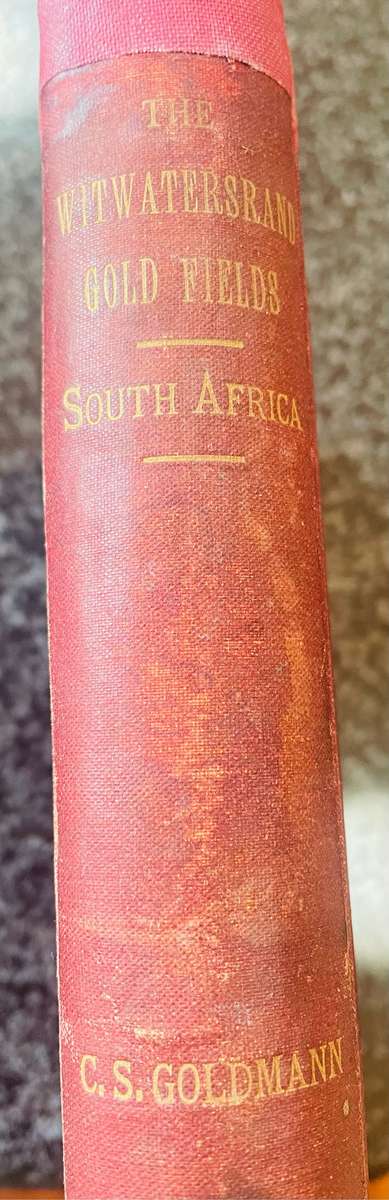 SCARCE!! "THE WITWATERSRAND GOLD FIELDS- SOUTH AFRICA" BY CHARLES SYDNEY GOLDMANN