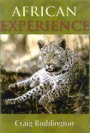 "AFRICAN EXPERIENCE: A GUIDE TO MODERN SAFARIS" BY CRAIG BODDINGTON
