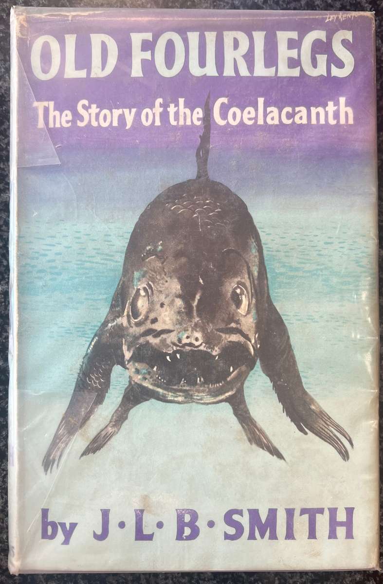 OLD FOURLEGS: THE STORY OF COELACANTH BY J L B SMITH