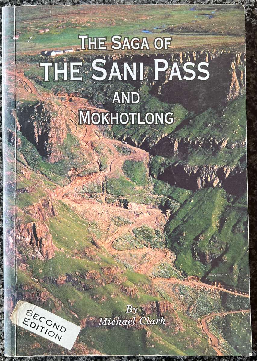 THE SAGA OF SANI PASS AND MOKHOTLONG BY MICHAEL CLARK