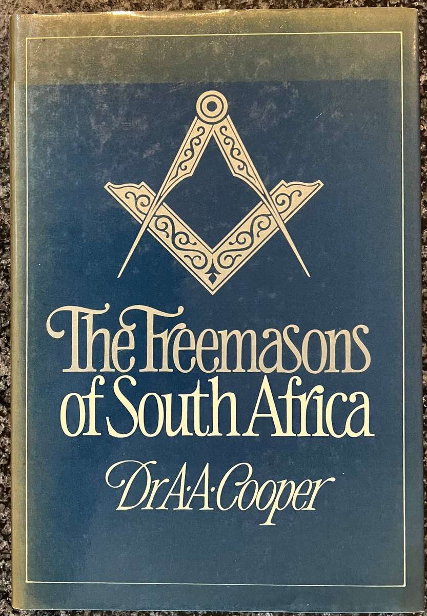 THE FREEMASONS OF SOUTH AFRICA BY DR A A COOPER