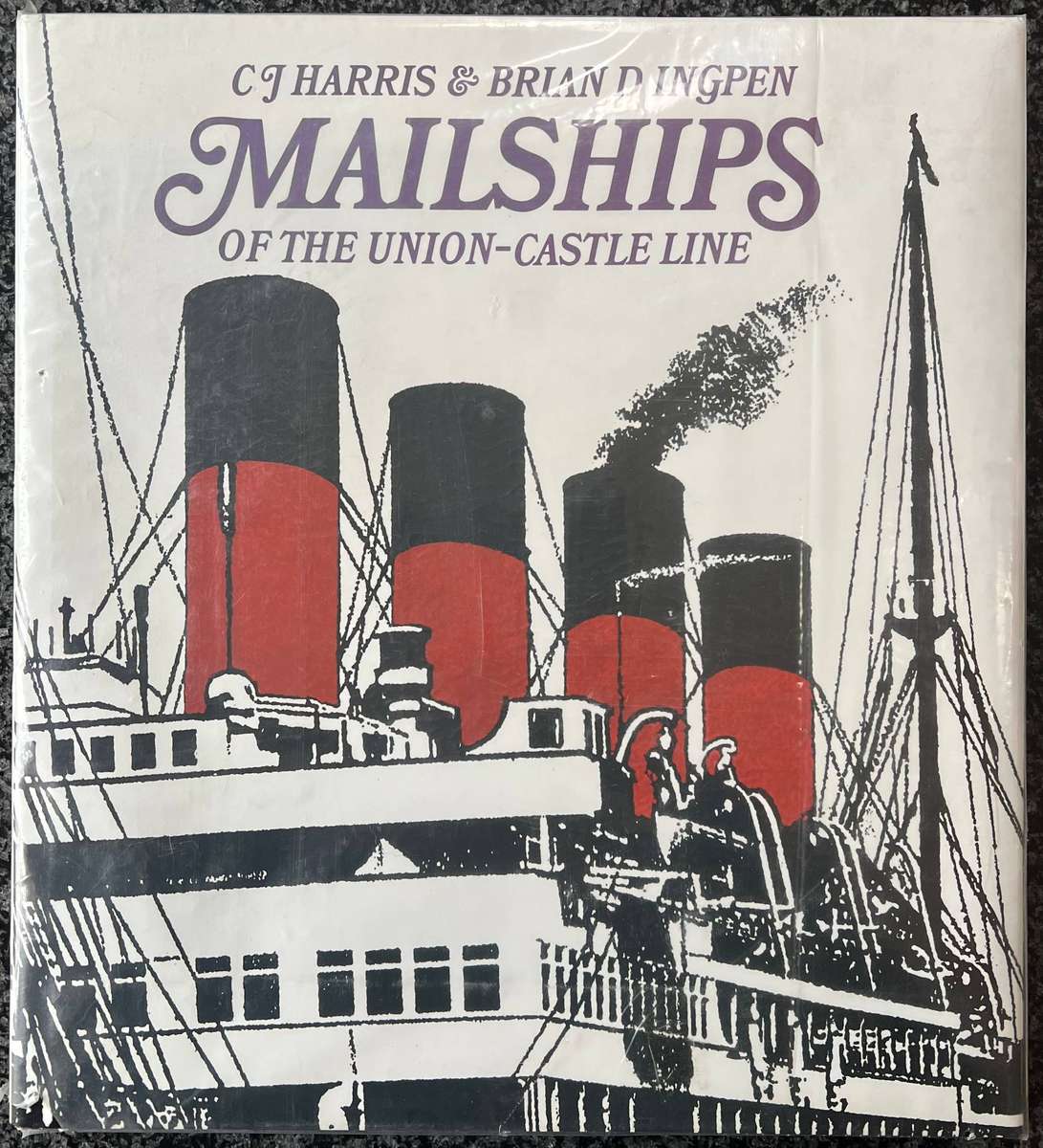 MAILSHIPS OF THE UNION-CASTLE LINE BY C J HARRIS & BRIAN D INGPEN