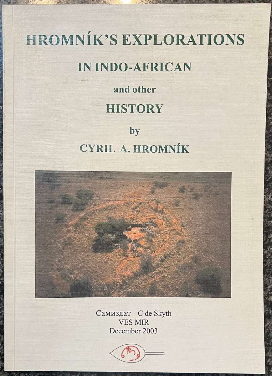 HROMNIK'S EXPLORATIONS IN INDO-AFRICAN AND OTHER HISTORY BY CYRIL A HROMNIK