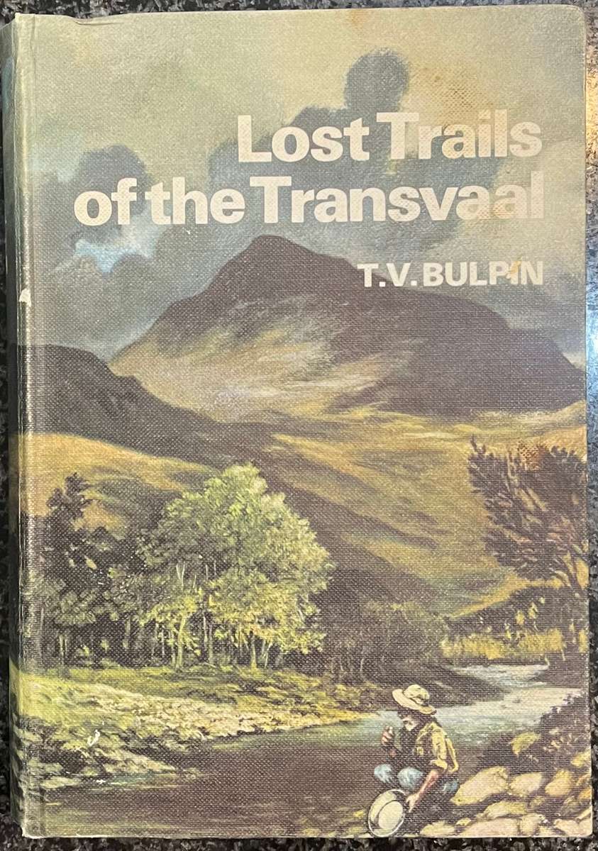 LOST TRAILS OF THE TRANSVAAL BY T V BULPIN