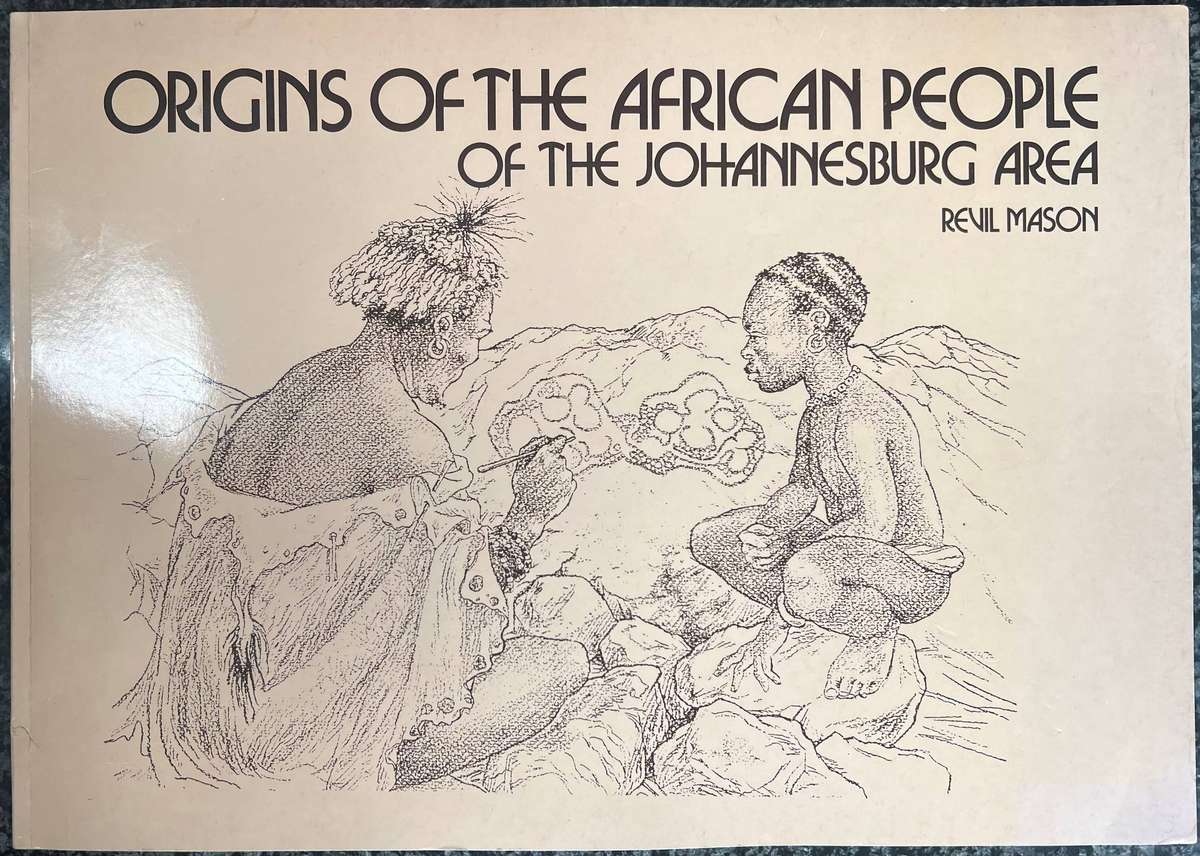 ORIGINS OF THE AFRICAN PEOPLE OF THE JOHANNESBURG AREA BY REVIL MANSON