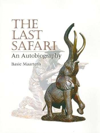 SIGNED!! "THE LAST SAFARI - AN AUTOBIOGRAPHY" BASIE MAARTENS