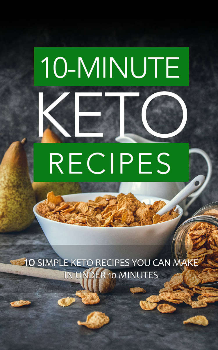 10-Minute Keto Recipes - 12 Pages eBook