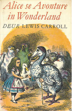 Alice se Avonture in Wonderland. Lewis Carroll.  Afrikaans.