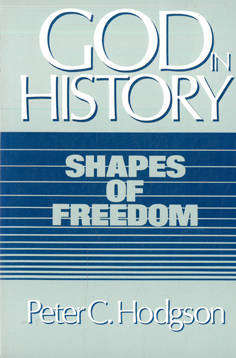 God in History. Shapes of Freedom.