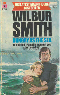Hungry as the sea. Wilbur Smith.
