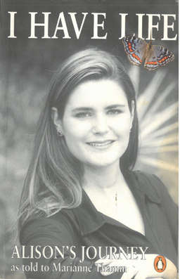 I have life. Alison's Journey.