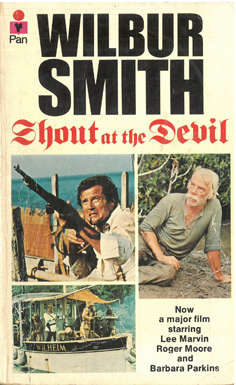 Shout at the Devil. Wilbur Smith.