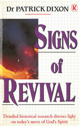 Signs of Revival. Detailed historical research throws light on today's move of God's Spirit.