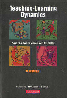 Teaching Learning Dynamics. 3rd Edition. A participative approach for OBE.