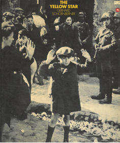The Yellow Star. The Persecution of the Jews in Europe. 1933-1945.