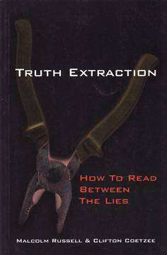 Truth Extraction - How to Read Between the Lies - By Malcolm Russell & Clifton Coetzee (1103)