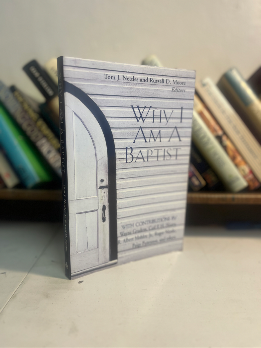 Why I am a Baptist various theology