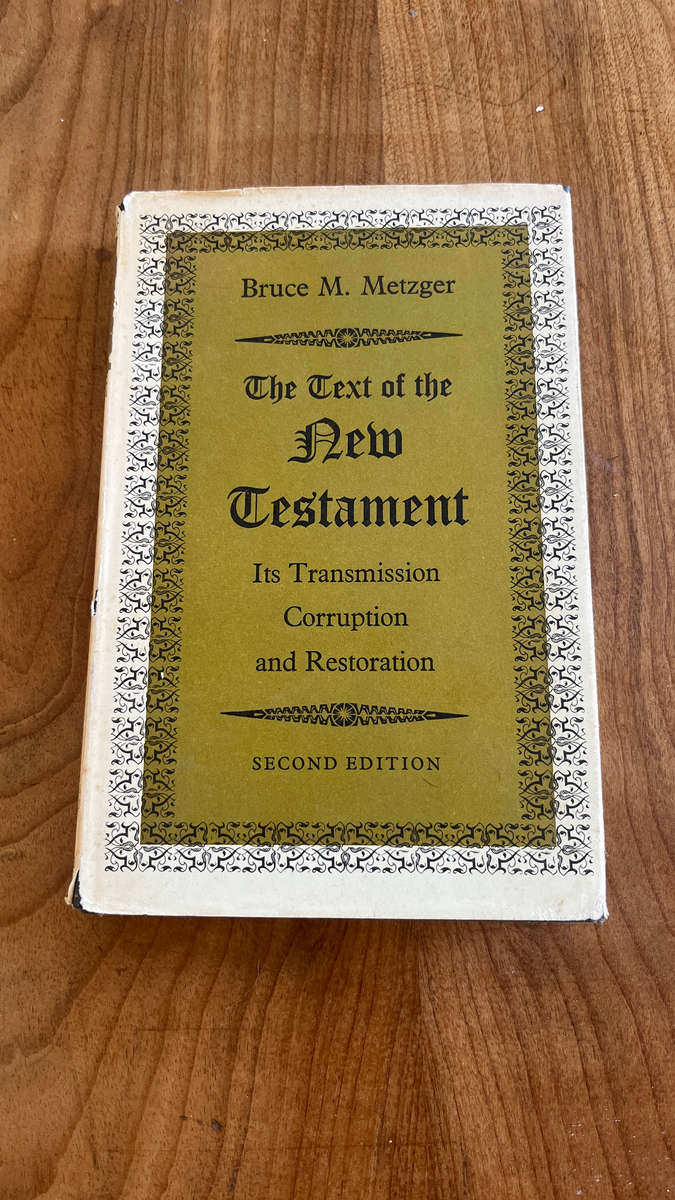The text of the New Testament - Bruce M Metzger