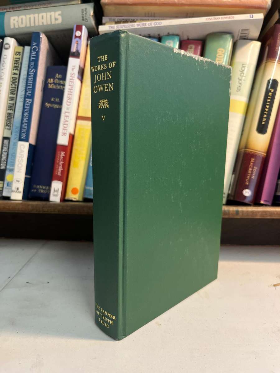 The works of John Owen Volume V Theology