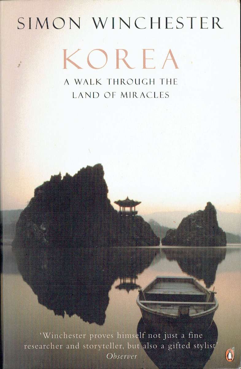 Simon Winchester, Korea: A Walk Through the Land of Miracles
