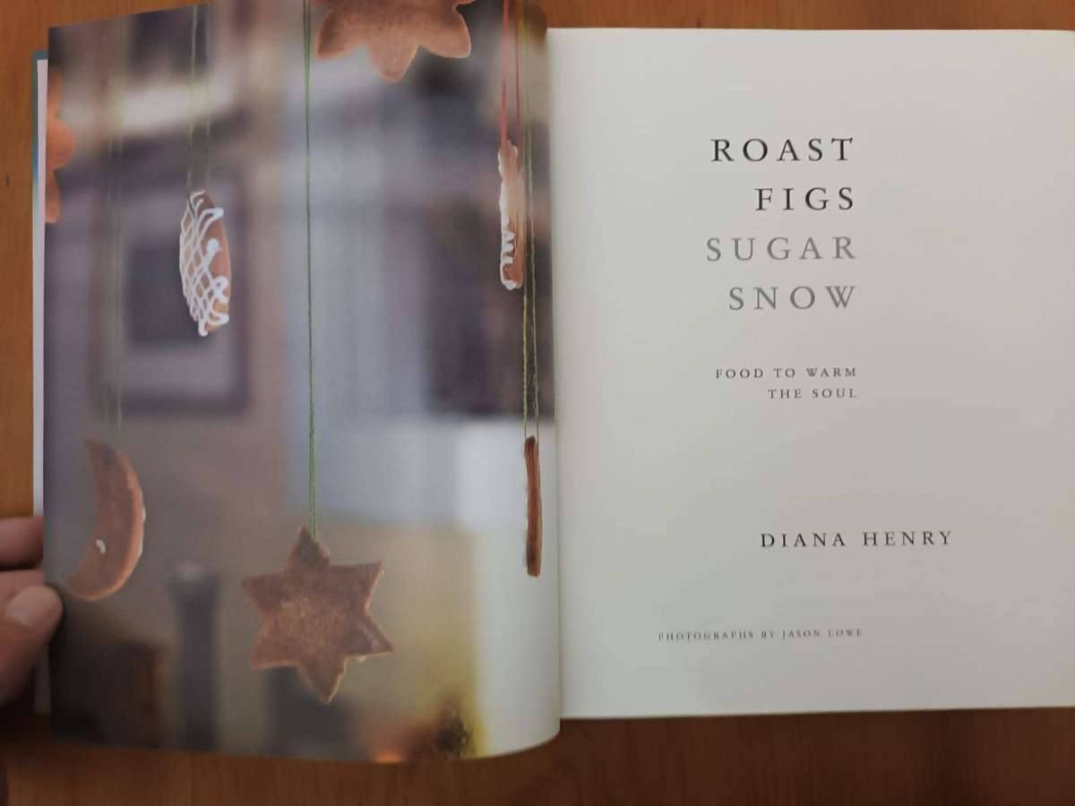 Roast Figs, Sugar Snow: Food to Warm the Soul