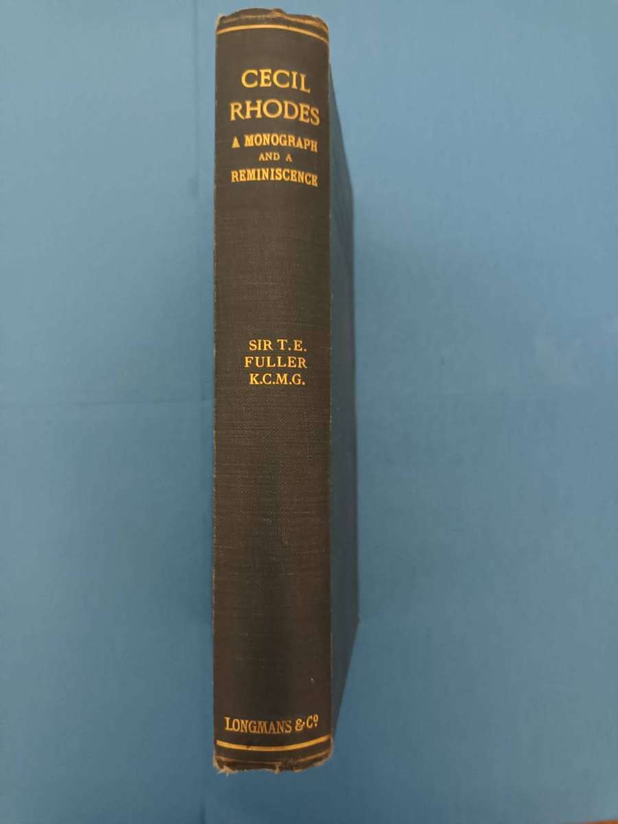 The Right Honourable Cecil John Rhodes: A Monograph and a Reminiscence (1910)