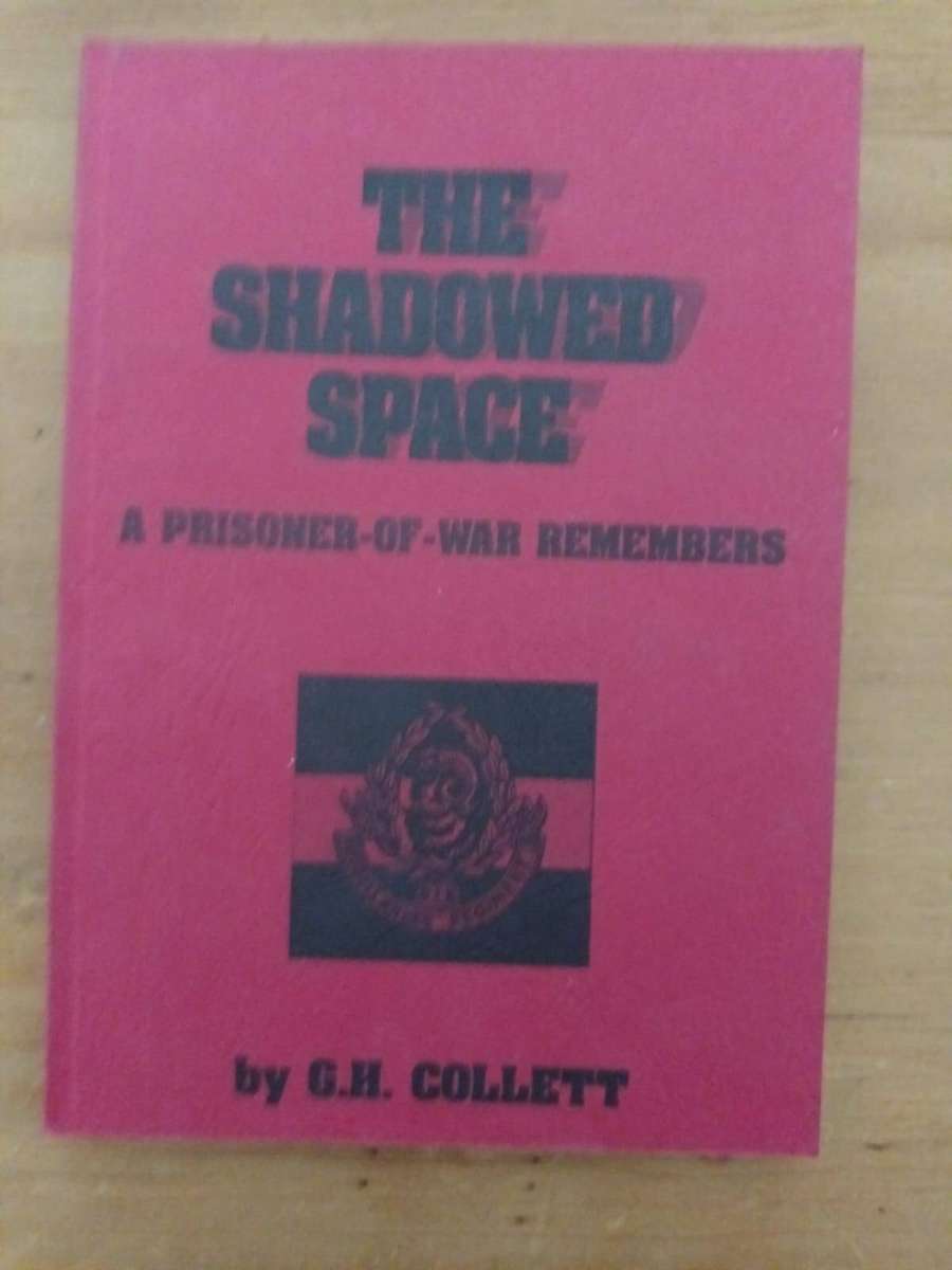 The Shadowed Space: A Prisoner-of-War Remembers (G.H. Collett) SCARCE
