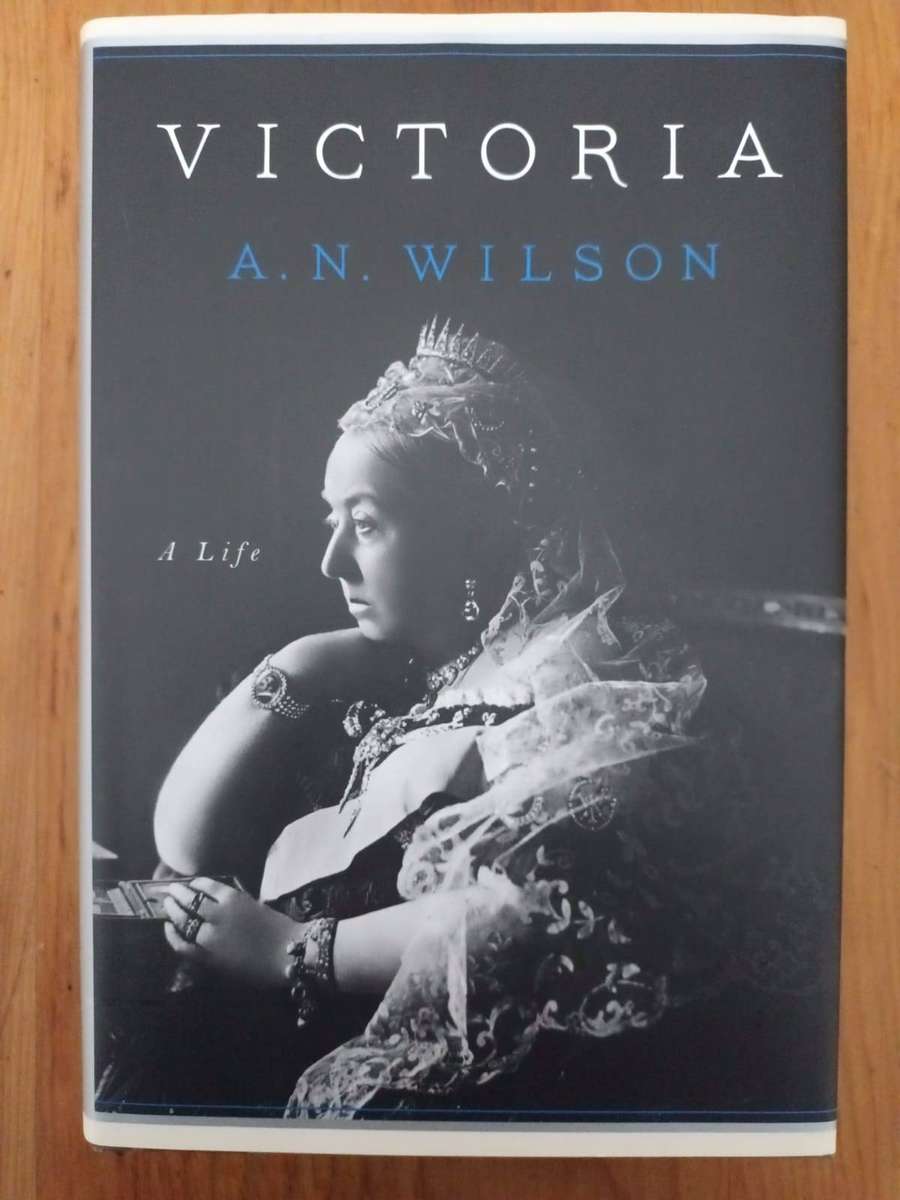 A. N. Wilson, Victoria: a Life. HARD COPY WITH DUSTWRAPPER, EXCELLENT CONDITION