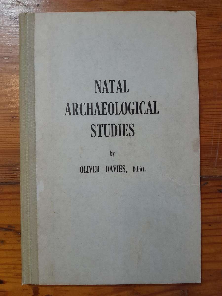 Natal Archaeological Studies - By Oliver Davies, D.Litt.