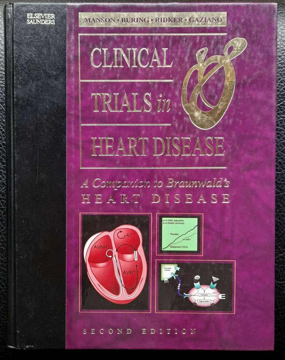 Clinical Trials in Heart Disease, a Companion to Braunwald's Heart Disease, 2nd Edition