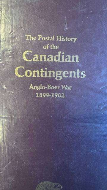 ANGLO BOER WAR - THE CANADIAN CONTINGENT POSTAL HISTORY