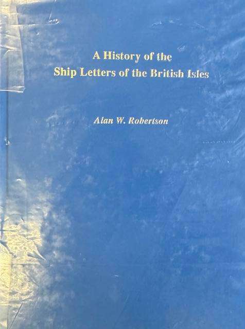 SHIP LETTERS OF THE BRITISH ISLES - A SUPERB PUBLICATION