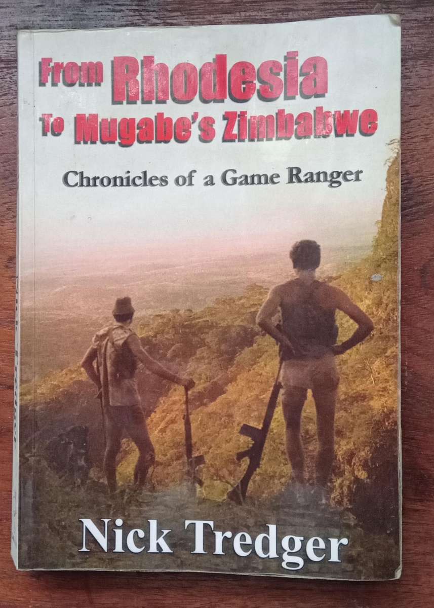 From Rhodesia To Mugabe's Zimbabwe - Nick Tredger