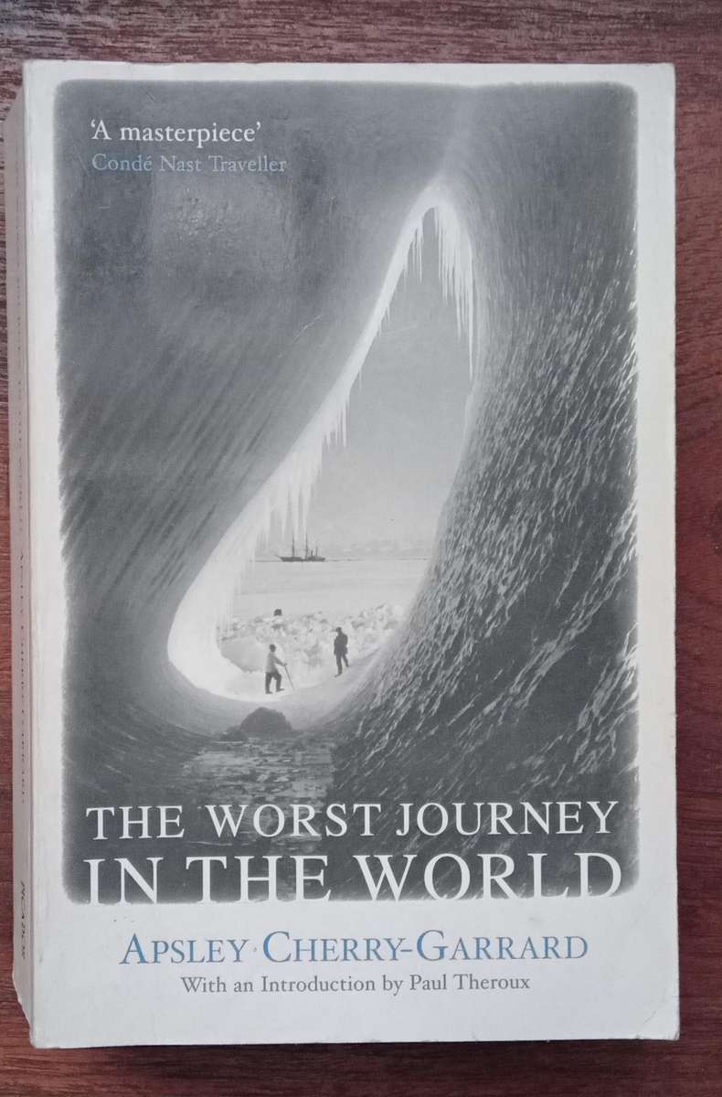 The Worst Journey in the World: Antarctic, 1910-1913 - Apsley Cherry-Garrard
