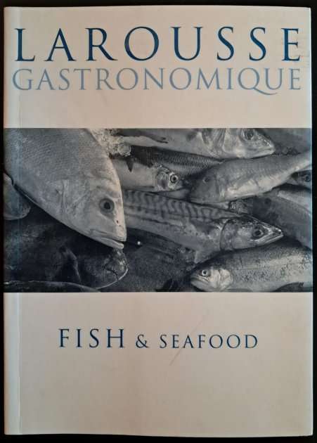 Larousse Gastronomique Fish & Seafood Recipe Collection