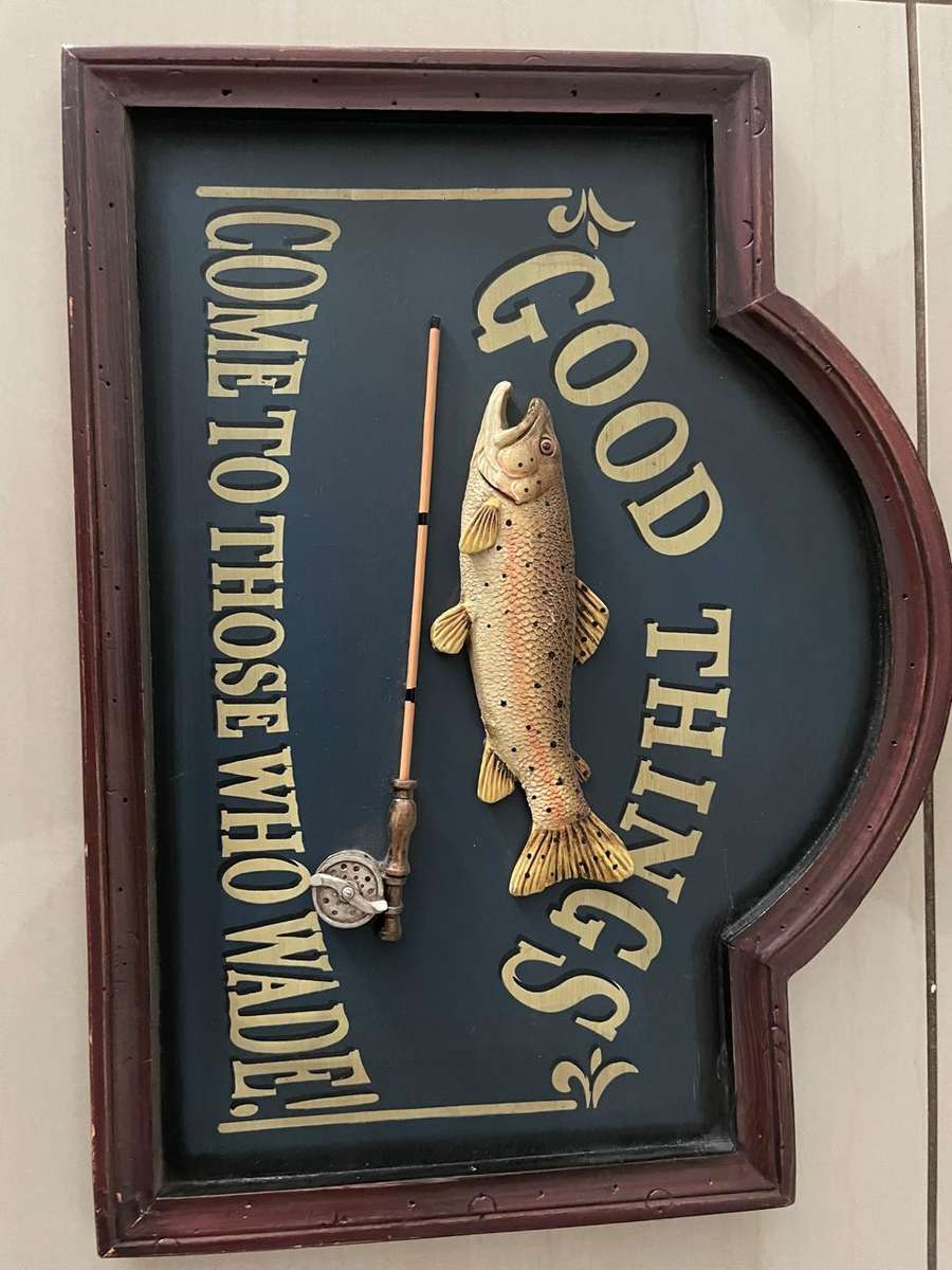 Flyfishing Sign : Nice item "Good things come to those who Wade" - good condition