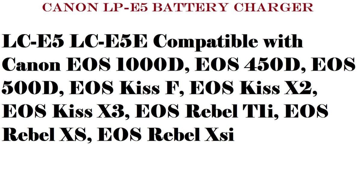 CANON LP-E5 Battery Charger LC-E5 LC-E5E Compatible with Canon EOS 1000D, EOS 450D, EOS 500D...
