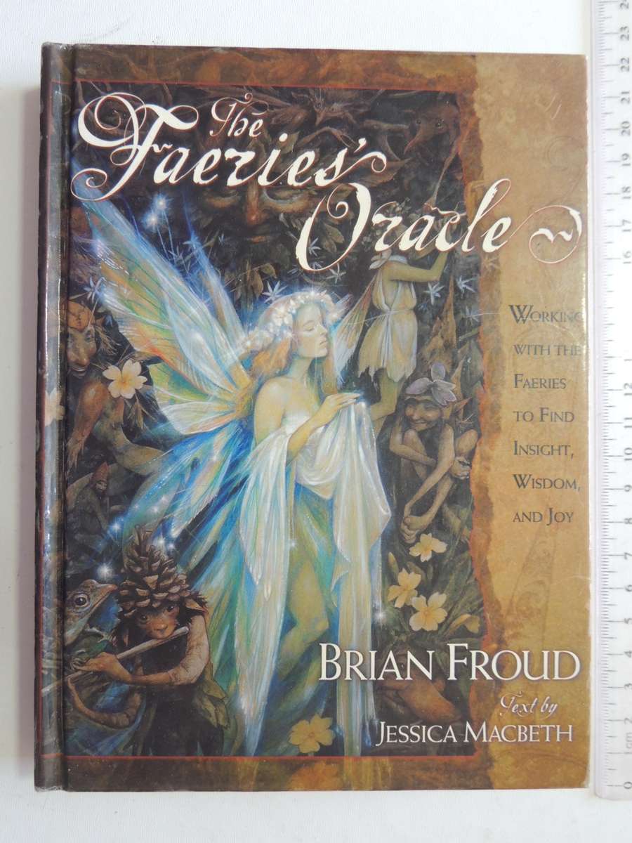 The Faeries' Oracle:Working with Fairies Find Insight, Wisdom & Joy - Brian Froud, Book Only