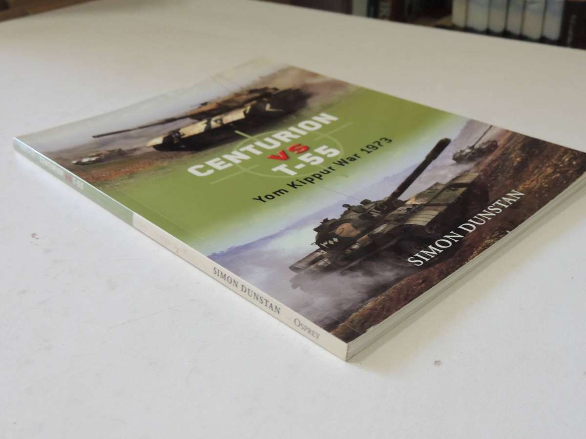 Osprey Duel 21: Centurion Vs T-55 Yom Kippur War 1973 - Simon Dunstan