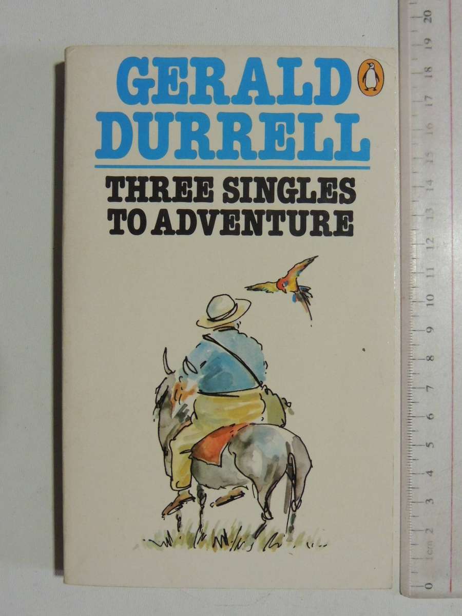 Three Singles To Adventure - Gerald Durrell