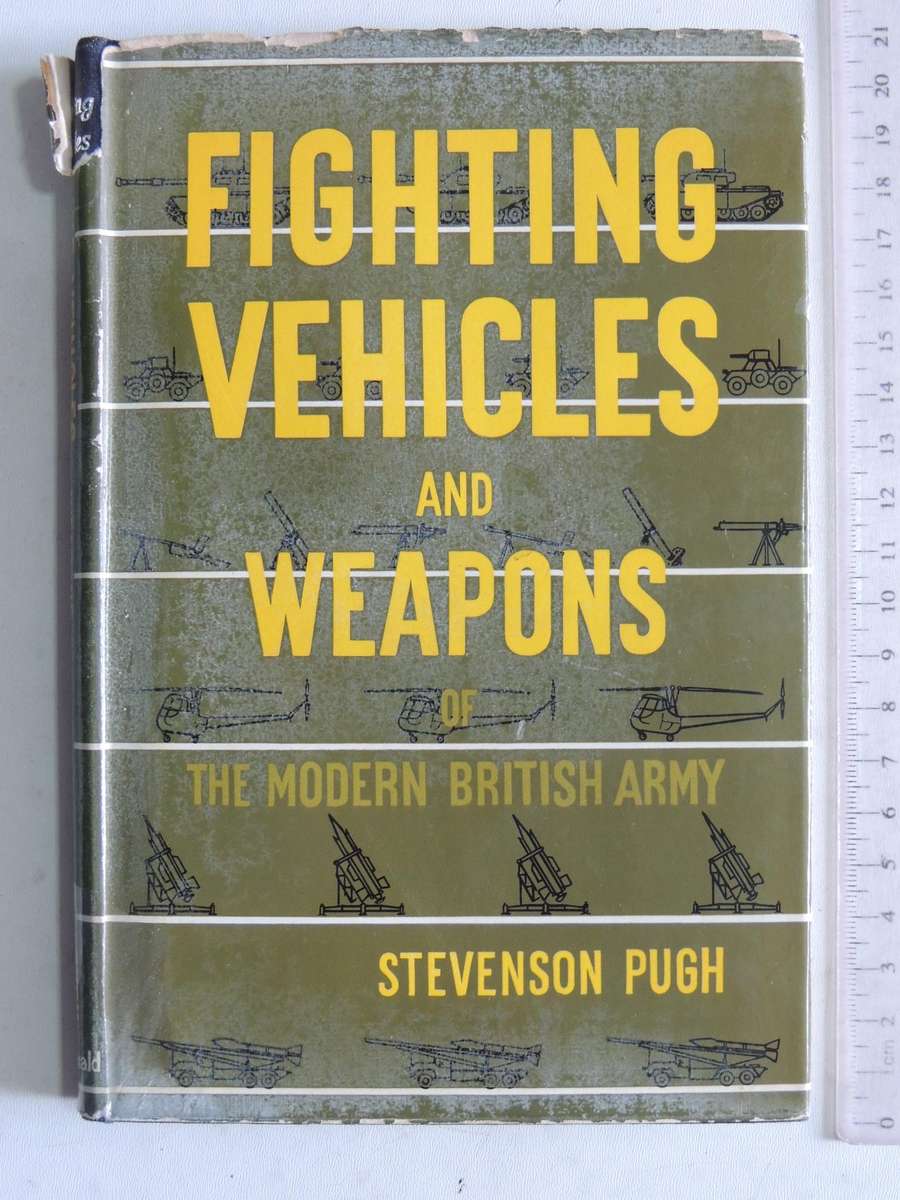 Fighting Vehicles And Weapons Of The Modern British ArmyStevenson Pugh