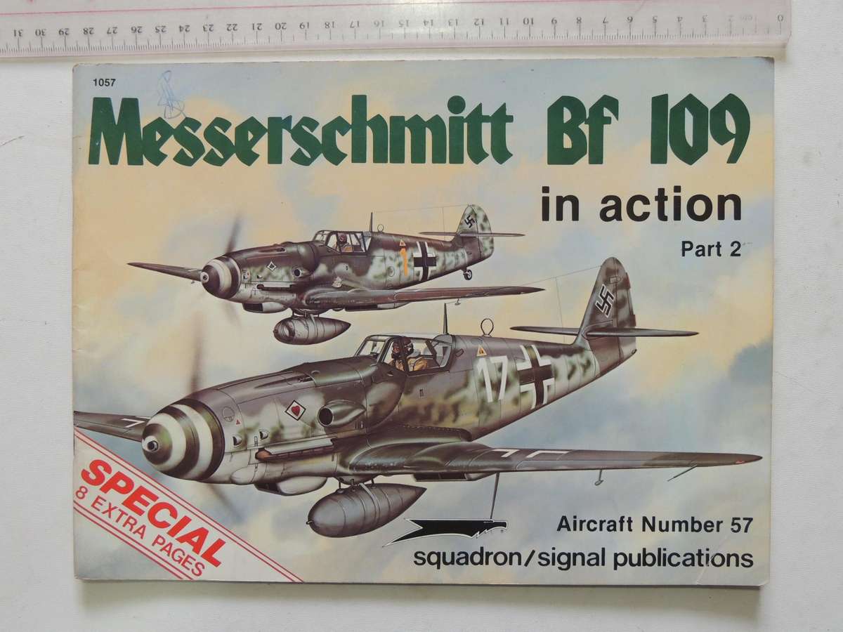 Squadron/Signal Publications Aircraft No. 57 Messerschmitt Bf 109 In Action Part 2 John R. Beaman