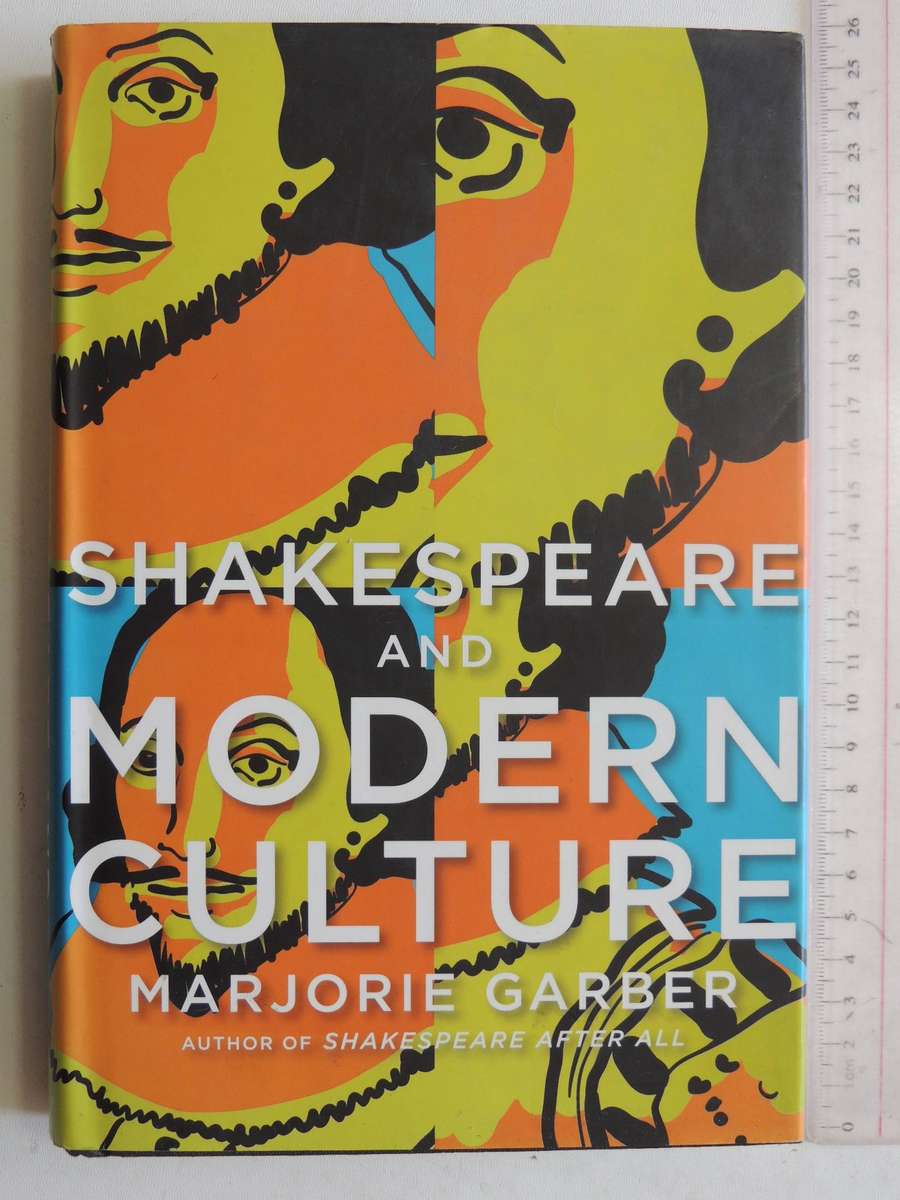 Shakespeare And Modern Culture- Marjorie Garber