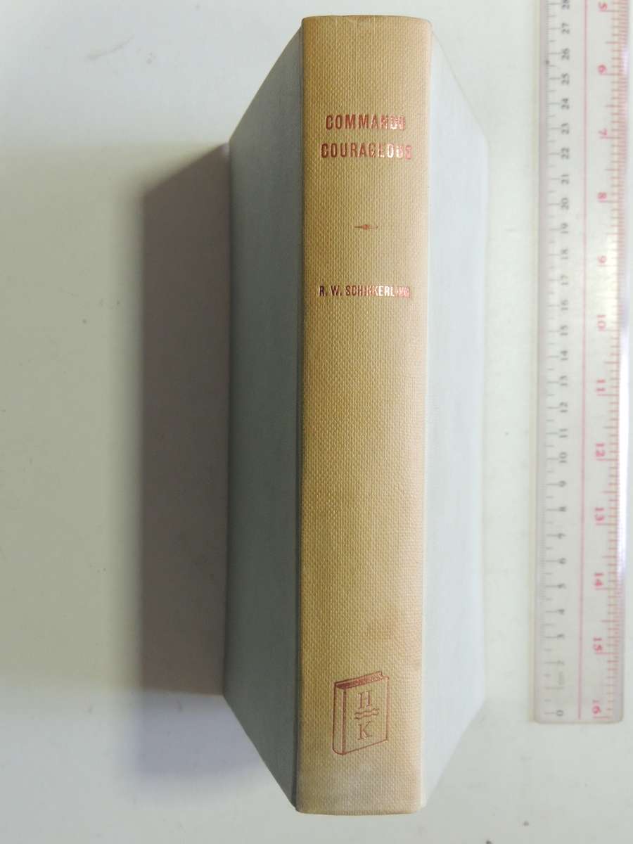 Commando Courageous (1st Edition 1964) - R.W. Schikkerling