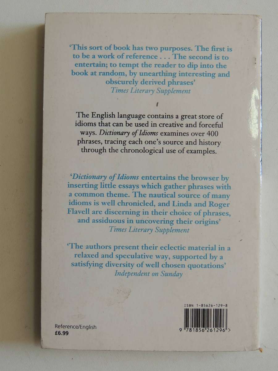 Dictionary Of Idioms And Their Origins- Linda & Roger Flavell