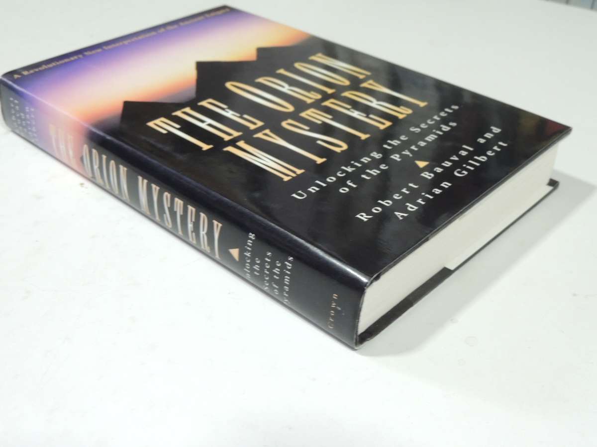 The Orion Mystery: Unlocking The Secrets Of The Pyramids - Robert Bauval & Adrian Gilbert