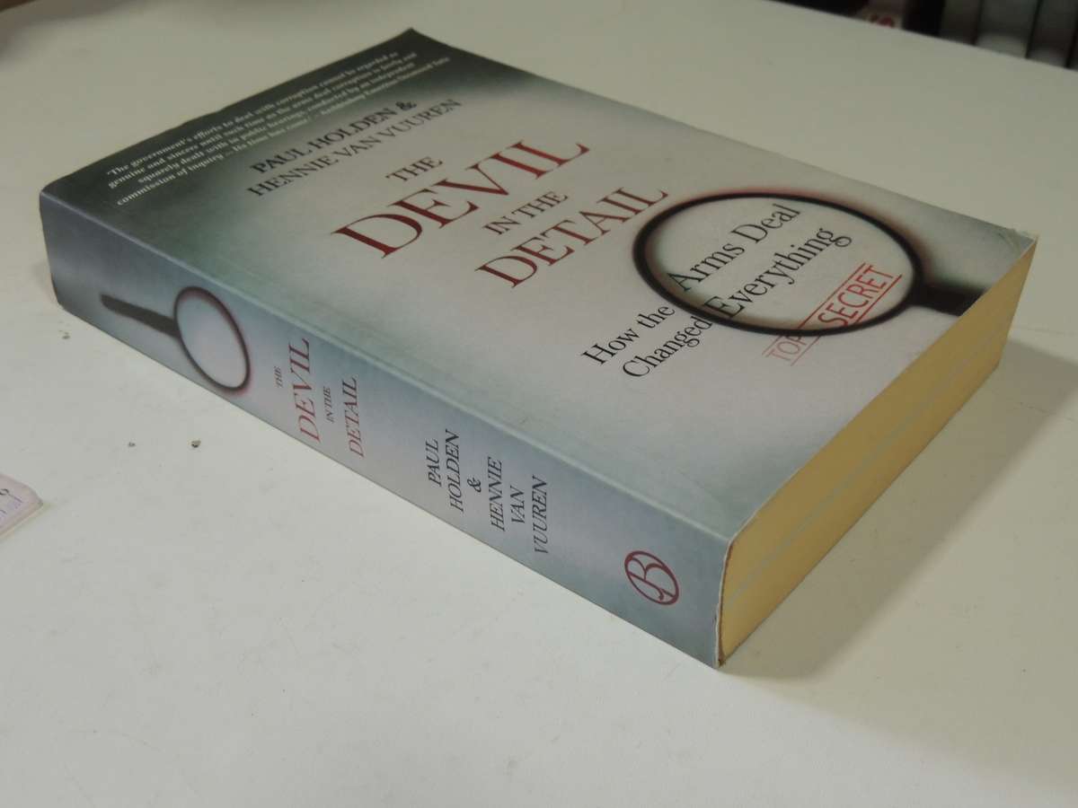 The Devil in the Detail, How the Arms Deal Changed Everything - Paul Holden, Hennie van Vuuren